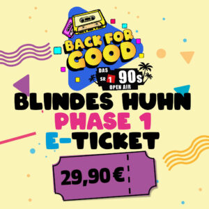 Back for Good Standard Blindes Huhn Phase 1 E-Ticket 22.05.2026