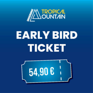 Tropical Mountain Early Bird Hardticket 23.05.2026
