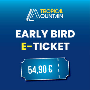 Tropical Mountain Early Bird E-Ticket 23.05.2026